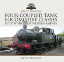 Four-Coupled Tank Locomotive Classes Built by the Great Western Railway - eBook