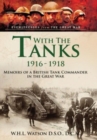 With the Tanks, 1916 1918 : Memoirs of a British Tank Commander in the Great War - Book