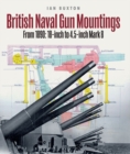 British Naval Gun Mountings : From 1890: 18-inch to 4.5-inch Mark 8 - eBook