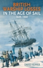 British Warship Losses in the Age of Sail : 1649-1859 - eBook