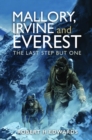 Mallory, Irvine and Everest : The Last Step But One - Book