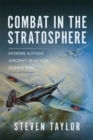 Combat in the Stratosphere : Extreme Altitude Aircraft in Action During WW2 - eBook