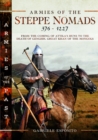 Armies of the Steppe Nomads, 376-1227 : from the Coming of Attila's Huns to the Death of Genghis, Great Khan of the Mongols - Book