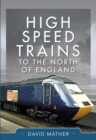 High Speed Trains to the North of England - eBook
