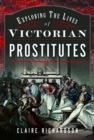 Exploring the Lives of Victorian Prostitutes - Book