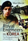 The Royal Engineers in Korea : The Photographic Memoir of Frank Merritt - Book