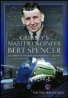 Gresley's Master Engineer, Bert Spencer : A Career in Railway Engineering and Design - eBook