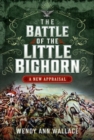 The Battle of the Little Big Horn : A New Appraisal - Book