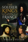 The Soldier Kings of France - Book