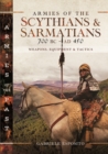 Armies of the Scythians and Sarmatians 700 BC to AD 450 : Weapons, Equipment and Tactics - eBook