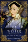 The Female Tudor Scholar and Writer : The Life and Times of Margaret More Roper - Book