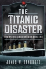 The Titanic Disaster : Omens, Mysteries and Misfortunes of the Doomed Liner - Book
