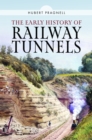 The Early History of Railway Tunnels - Book