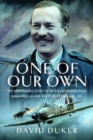 One of Our Own : The Remarkable Story of Battle of Britain Pilot Squadron Leader Victor Ekins MBE DFC - Book