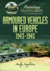 Painting Wargaming Models: Armoured Vehicles in Europe, 1943-1945 - Book