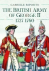The British Army of George II, 1727-1760 - Book