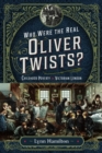 Who Were The Real Oliver Twists? : Childhood Poverty in Victorian London - Book