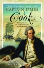 The Untold Story of Captain James Cook RN : Revelations of a Historical Researcher - Book