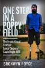 One Step in a Poppy Field : The Inspirational Story of Lance Corporal Cayle Royce MBE - Book