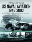 US Naval Aviation, 1945 2003 : Rare Photographs from Naval Archives - Book