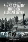 8th SS Cavalry Division Florian Geyer : Rare Photographs from Wartime Archives - eBook