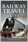 Railway Travel in World War Two - eBook