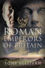 The Roman Emperors of Britain - eBook