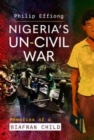 Nigeria's Un-Civil War : Memories of a Biafran Child - Book