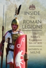 Inside the Roman Legions : The Soldier’s Experience 264–107 BCE - Book