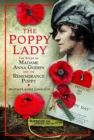 The Poppy Lady : The Story of Madame Anna Guerin and the Remembrance Poppy - Book