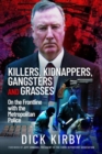 Killers, Kidnappers, Gangsters and Grasses : On the Frontline with the Metropolitan Police - Book