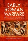 Early Roman Warfare : From the Regal Period to the First Punic War - Book