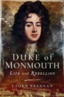 The Duke of Monmouth : Life and Rebellion - Book