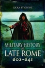 Military History of Late Rome 602-641 - Book