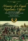 Memoirs of a French Napoleonic Officer : Jean-Baptiste Barres, Chasseur of the Imperial Guard - Book