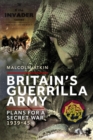 Britain’s Guerrilla Army : Plans for a Secret War 1939-45 - Book