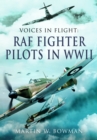 Voices in Flight - RAF Fighter Pilots in WWII - Book