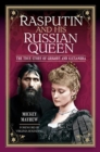 Rasputin and his Russian Queen : The True Story of Grigory and Alexandra - Book