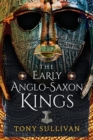 The Early Anglo-Saxon Kings - Book
