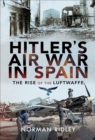 Hitler's Air War in Spain : The Rise of the Luftwaffe - eBook