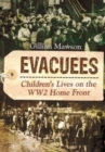 Evacuees : Children's Lives on the WW2 Home Front - Book
