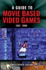 A Guide to Movie Based Video Games : 1982-2000 - eBook