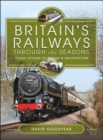 Britains Railways Through the Seasons : Iconic Scenes of Trains and Architecture - eBook