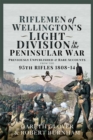 Riflemen of Wellington's Light Division in the Peninsular War : Unpublished or Rare Accounts from the 95th Rifles 1808-14 - eBook