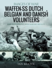 Waffen-SS Dutch & Belgian Volunteers - Book