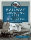 The Railway Grouping 1923 to the Beeching Era - eBook