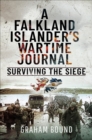 A Falkland Islander's Wartime Journal : Surviving the Siege - eBook