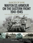 Waffen-SS Armour on the Eastern Front, 1941-1945 - eBook
