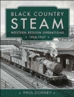 Black Country Steam, Western Region Operations, 1948-1967 - eBook