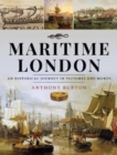 Maritime London : An Historical Journey in Pictures and Words - Book